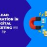 Lead Generation in Digital Marketing क्या है